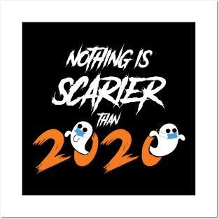 nothing is scarier than 2020 Posters and Art